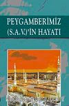 Peygamberimiz (s.a.v.)'in Hayatı