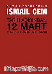 Tarih Açısından 12 Mart <br /> Bütün Eserleri 3