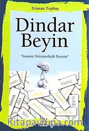 Dindar Beyin <br /> İnsanın Nöroteolojik Boyutu