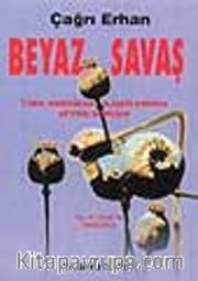 Beyaz Savaş-Türk Amerikan Sorununda Afyon Sorunu