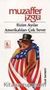 Bizim Ayılar Amerikalıları Çok Sever