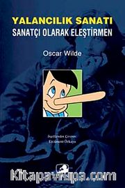 Yalancılık Sanatı <br /> Sanatçı Olarak Eleştirmen