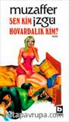 Sen Kim Hovardalık Kim