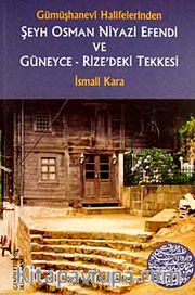 Şeyh Osman Niyazi Efendi ve Güneyce-Rize'deki Tekkesi Gümüşhanevi Halifelerinden
