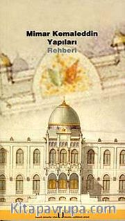Mimar Kemaleddin Yapıları Rehberi