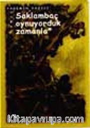 Saklambaç Oynuyorduk Zamanla