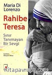 Rahibe Teresa <br /> Sınır Tanımayan Bir Sevgi