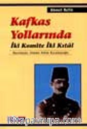 Kafkas Yollarında İki Komite İki Kıtal