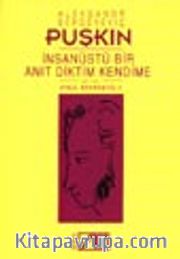 İnsan Üstü Bir Anıt Diktim Kendime