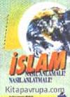 İslam; Nasıl Anlamalı? Nasıl Anlatmalı?