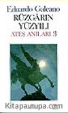 Rüzgarın Yüzyılı / Ateş Anıları 3