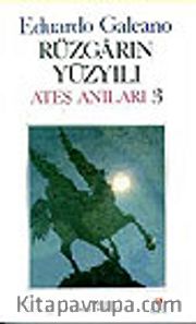 Rüzgarın Yüzyılı / Ateş Anıları 3