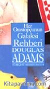 Her Otostopçunun Galaksi Rehberi