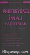 Profesyonel İmaj Yaratmak