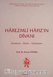Harezmli Hafız'ın Divanı (İnceleme-Metin-Tıpkıbasım)