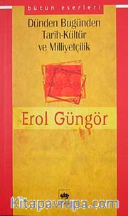 Dünden Bugünden Tarih-Kültür ve Milliyetçilik