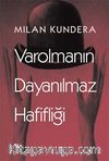Varolmanın Dayanılmaz Hafifliği