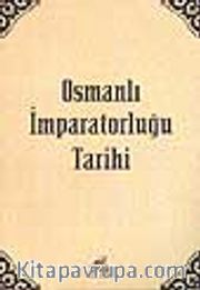 Osmanlı İmparatorluğu Tarihi