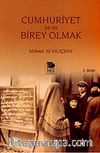 Cumhuriyet Ya Da Birey Olmak