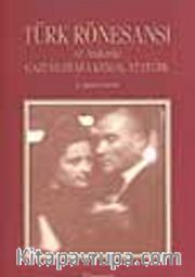 Türk Rönesansı ve Anılarda Gazi Mustafa Kemal