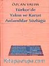 Türkçe'de Yakın ve Karşıt Anlamlılar Sözlüğü