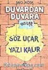 Duvardan Duvara Yazılar Söz Uçar Yazı Kalır -5-