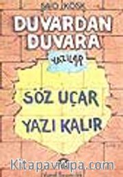 Duvardan Duvara Yazılar Söz Uçar Yazı Kalır -5-