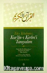 Yüce Kitabımız Kur'an-ı Kerim'i Tanıyalım