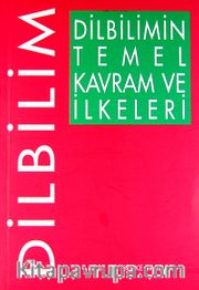 Dilbilimin Temel Kavram ve İlkeleri