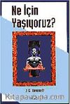 Ne İçin Yaşıyoruz?