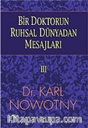 Bir Doktorun Ruhsal Dünyadan Mesajları 3.Cilt