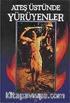 Ateş Üstünde Yürüyenler