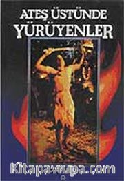 Ateş Üstünde Yürüyenler