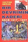 Bir Devrimin Kaderi SSCB 1917 - 1937