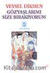 Gözyaşlarımı Size Bırakıyorum