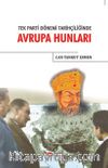 Tek Parti Dönemi Tarihçiliğinde Avrupa Hunları