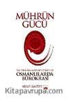 Mührün Gücü & İslam Devletlerinde ve Osmanlılarda Bürokrasi