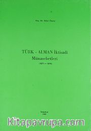 Türk-Alman İktisadi Münasebetleri (1871-1914)