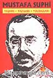 Mustafa Suphi  / Yaşamı, Yazıları, Yoldaşları