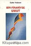 Bir Firariyse Umut