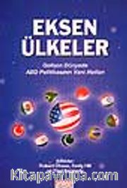 Eksen Ülkeler / Gelişen Dünyada ABD Politikasının Yeni Hatları