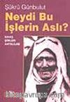 Neydi Bu İşlerin Aslı?