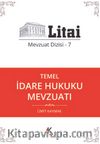 Temel İdare Hukuku Mevzuatı / Litai Mevzuat Dizisi 7