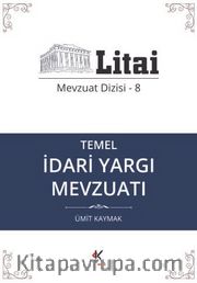 Temel İdari Yargı Mevzuatı / Litai Mevzuat Dizisi 8
