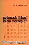 Çağımızda İtikadi İslam Mezhepleri