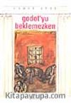 Godot'yu Beklemezken