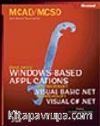 MCAD/MCSD Self-Paced Training Kit: Developing Windows®-Based Applications with Microsoft® Visual Basic® .NET and Microsoft Visual C#(tm) .NET