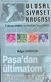 Ulusal Siyaset Kavgası "Süleyman Demirel, Erol Manisalı, Tuncer Kılınç"