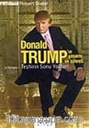 Donald Trump'ın Yaşamı ve Şöhreti
