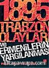 1895 Trabzon Olayları ve Ermenilerin Yargılanması